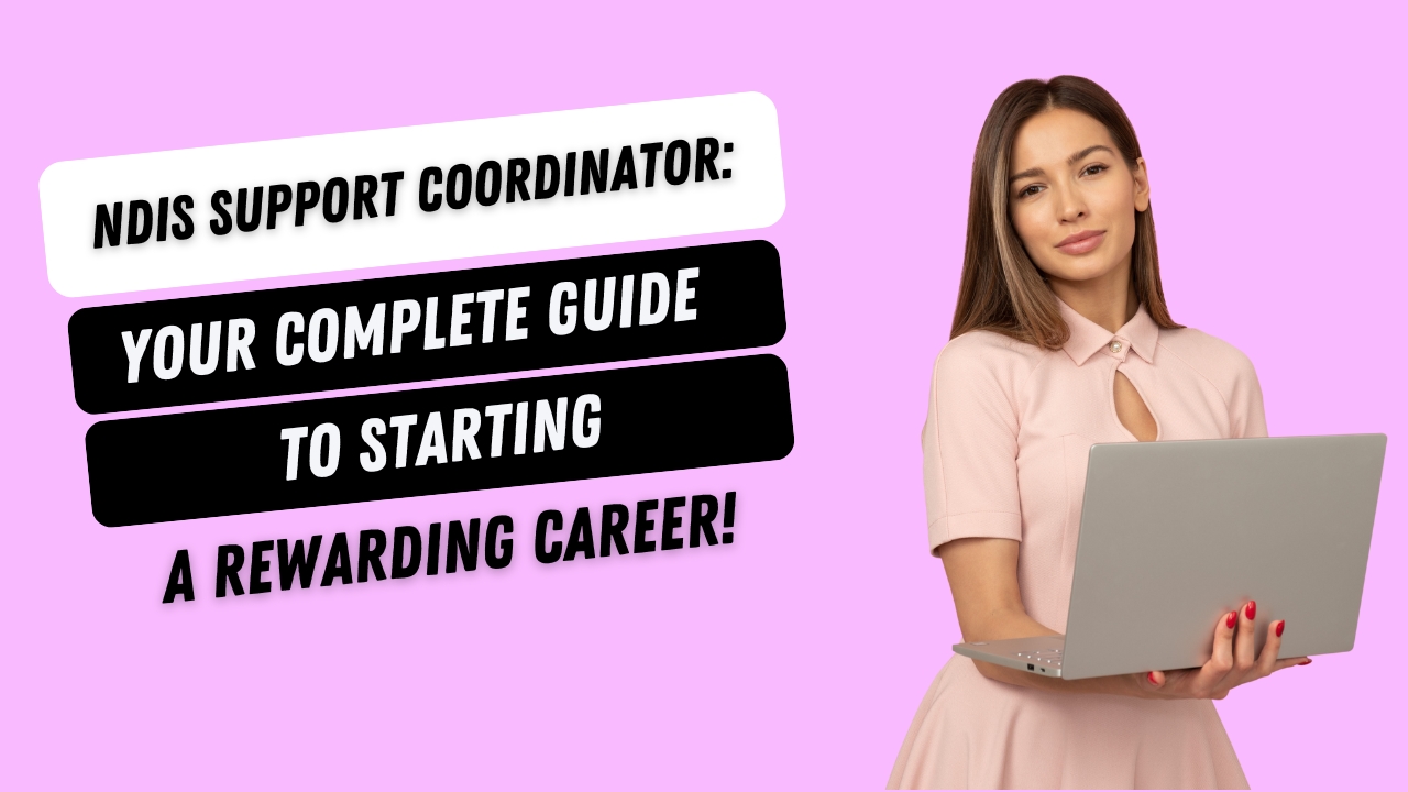 "Promotional graphic featuring the text 'NDIS Support Coordinator: Your Complete Guide to Starting a Rewarding Career!' in bold, black and white blocks on a pink background. To the right, a confident woman in a light pink dress holds a laptop, symbolizing professionalism and career opportunities."